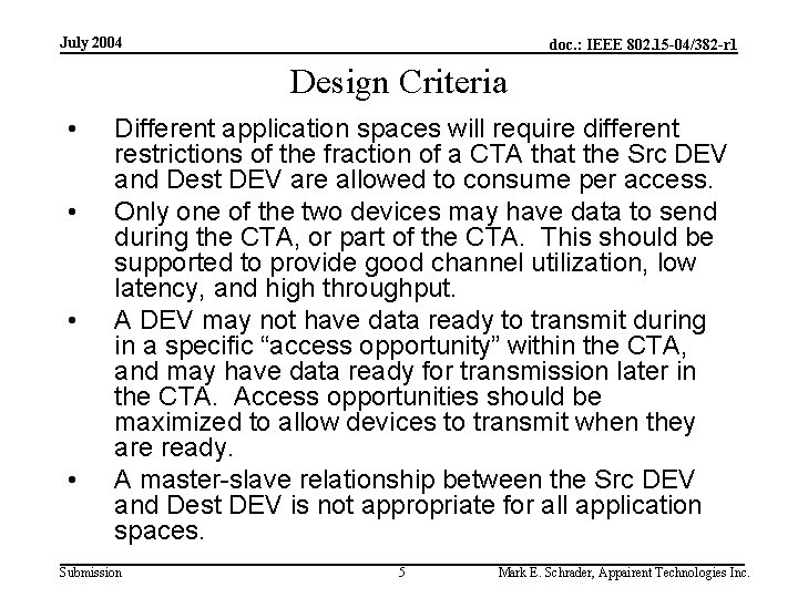 July 2004 doc. : IEEE 802. 15 -04/382 -r 1 Design Criteria • •