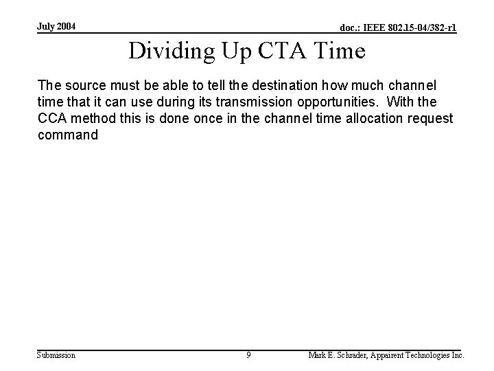 July 2004 doc. : IEEE 802. 15 -04/382 -r 1 Dividing Up CTA Time