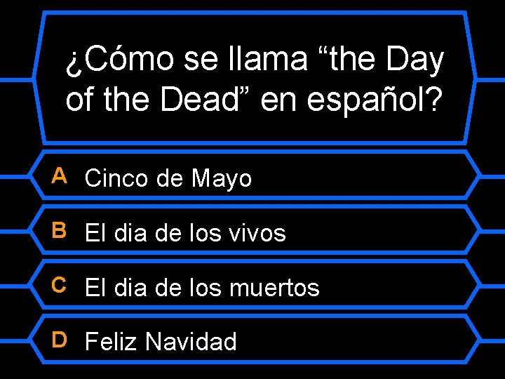 ¿Cómo se llama “the Day of the Dead” en español? A Cinco de Mayo