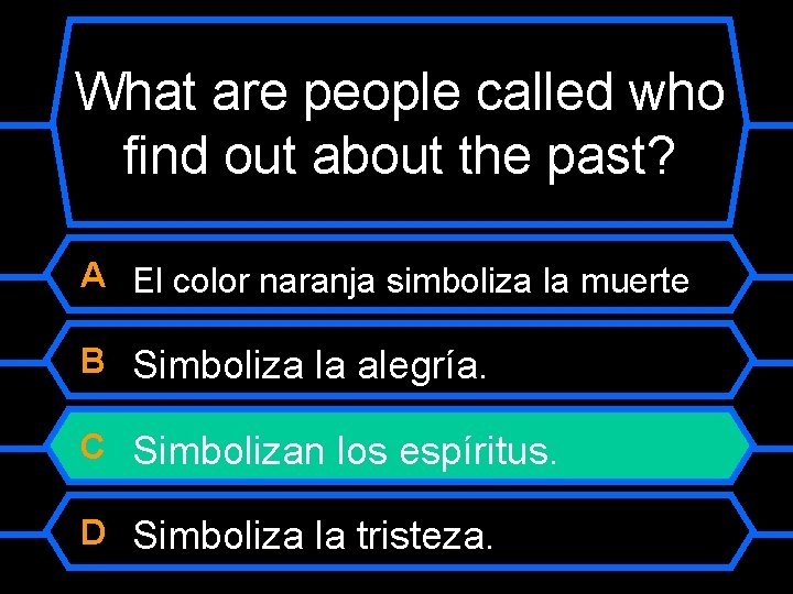 What are people called who find out about the past? A El color naranja