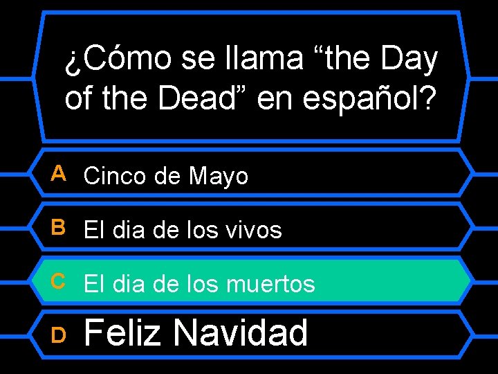 ¿Cómo se llama “the Day of the Dead” en español? A Cinco de Mayo