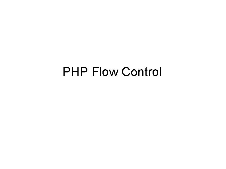 PHP Flow Control 