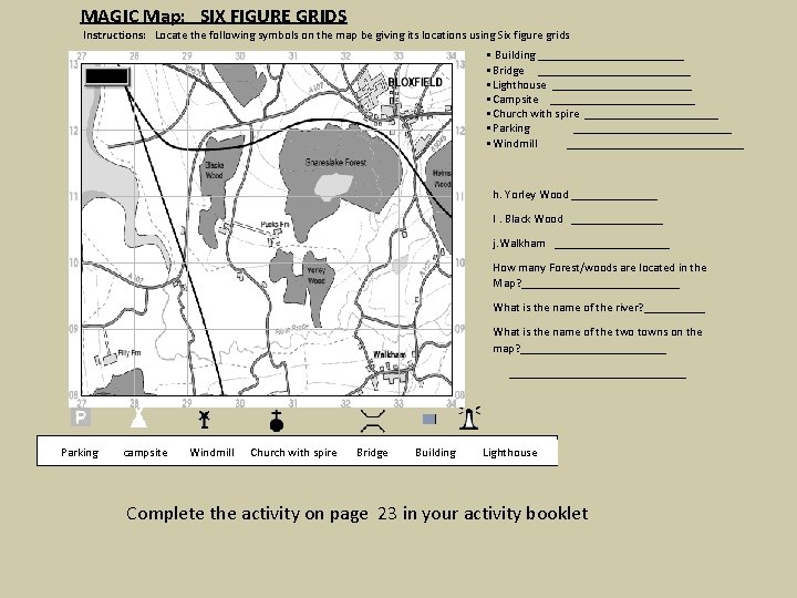MAGIC Map: SIX FIGURE GRIDS Instructions: Locate the following symbols on the map be