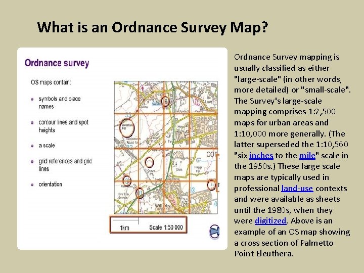 What is an Ordnance Survey Map? Ordnance Survey mapping is usually classified as either