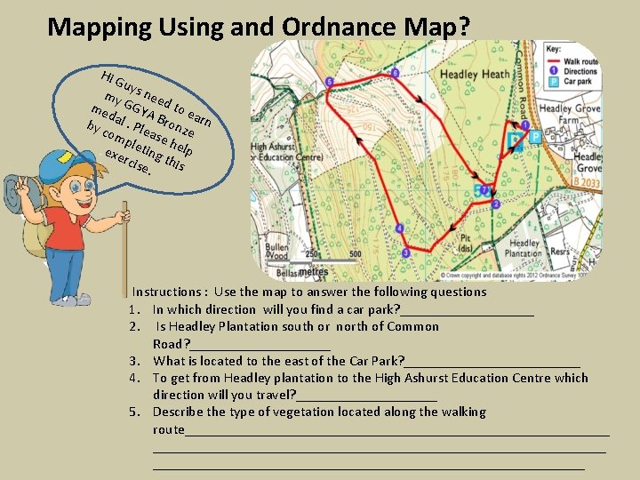 Mapping Using and Ordnance Map? Hi G uy my s nee me GGYA d