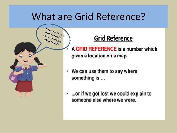 What are Grid Reference? Bef ore hike we go kno we ne on a