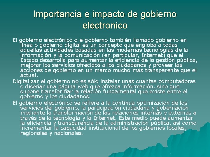 Importancia e impacto de gobierno electronico El gobierno electrónico o e-gobierno también llamado gobierno