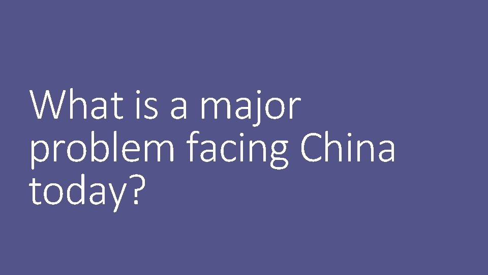 What is a major problem facing China today? 