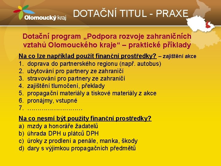 DOTAČNÍ TITUL - PRAXE Dotační program „Podpora rozvoje zahraničních vztahů Olomouckého kraje“ – praktické