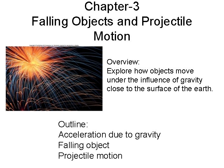 Chapter-3 Falling Objects and Projectile Motion Overview: Explore how objects move under the influence