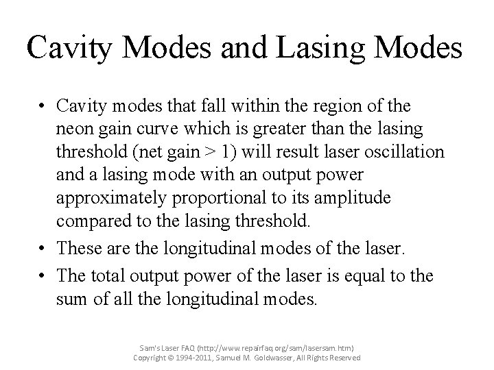 Cavity Modes and Lasing Modes • Cavity modes that fall within the region of