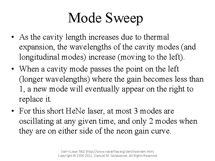 Mode Sweep • As the cavity length increases due to thermal expansion, the wavelengths