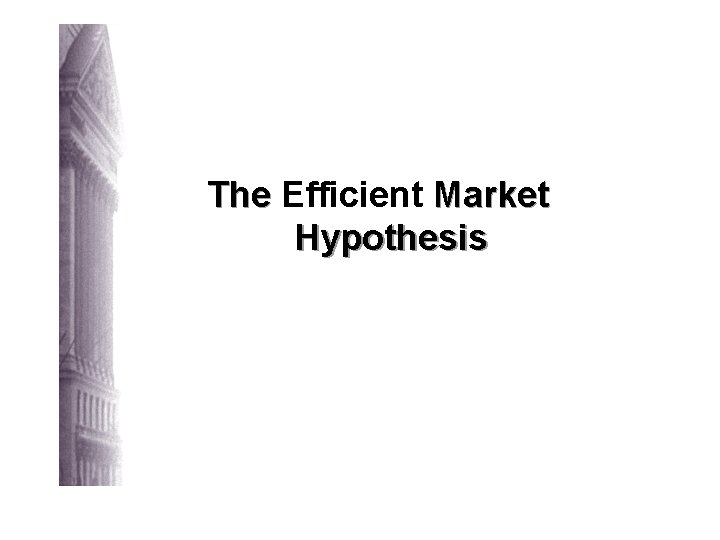 The Efficient Market Hypothesis 