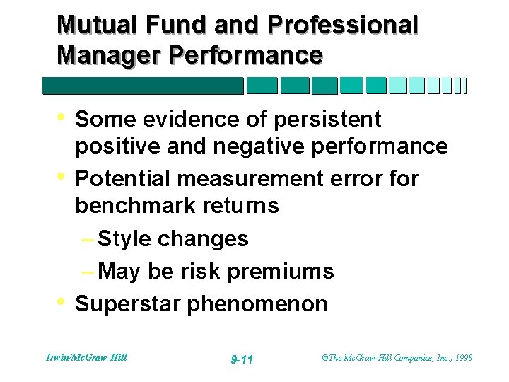 Mutual Fund and Professional Manager Performance • Some evidence of persistent • • positive