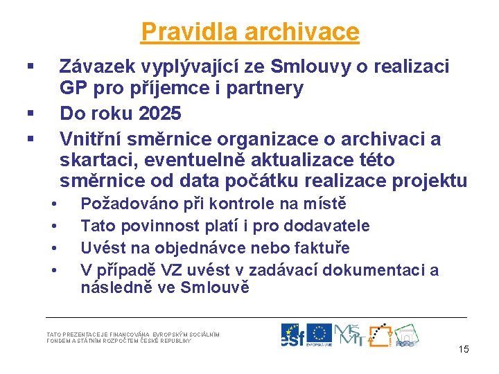 Pravidla archivace § Závazek vyplývající ze Smlouvy o realizaci GP pro příjemce i partnery