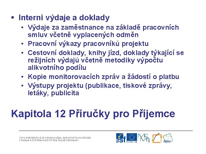 § Interní výdaje a doklady • Výdaje za zaměstnance na základě pracovních smluv včetně