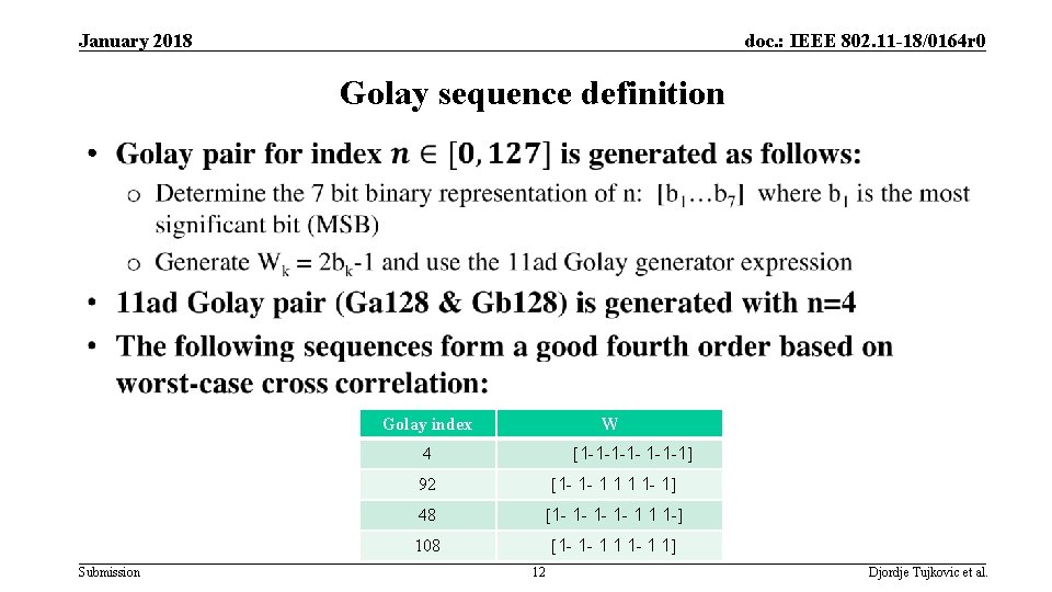 January 2018 doc. : IEEE 802. 11 -18/0164 r 0 Golay sequence definition •