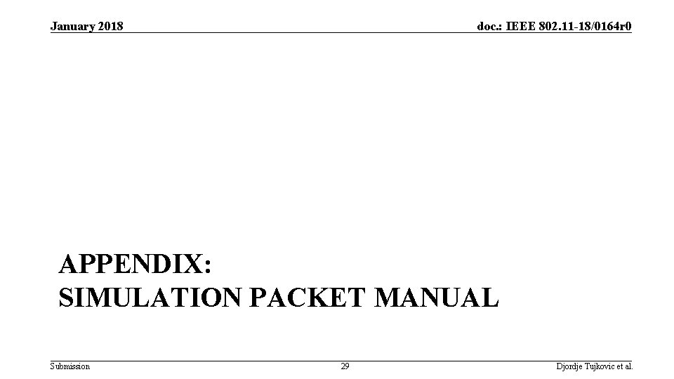 January 2018 doc. : IEEE 802. 11 -18/0164 r 0 APPENDIX: SIMULATION PACKET MANUAL