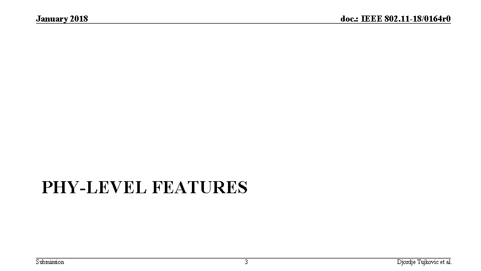 January 2018 doc. : IEEE 802. 11 -18/0164 r 0 PHY-LEVEL FEATURES Submission 3