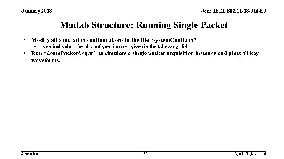 January 2018 doc. : IEEE 802. 11 -18/0164 r 0 Matlab Structure: Running Single