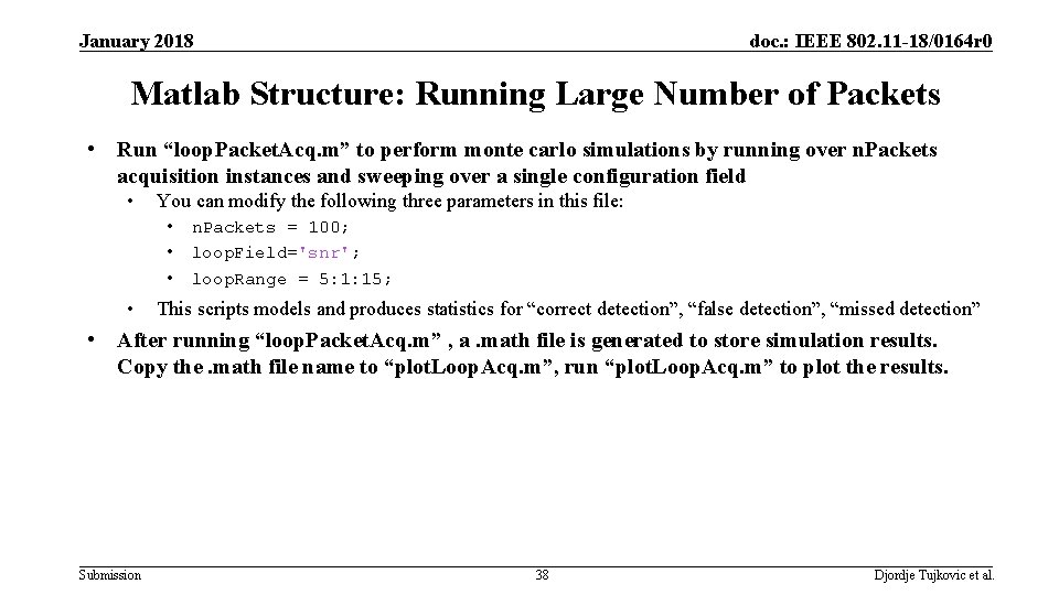 January 2018 doc. : IEEE 802. 11 -18/0164 r 0 Matlab Structure: Running Large January 2018 doc. : IEEE 802. 11 -18/0164 r 0 Matlab Structure: Running Large