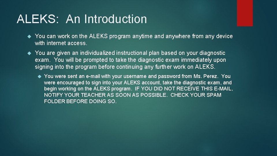 ALEKS: An Introduction You can work on the ALEKS program anytime and anywhere from