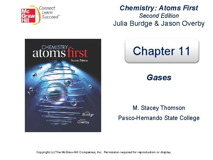 Chemistry: Atoms First Second Edition Julia Burdge & Jason Overby Chapter 11 Gases M.