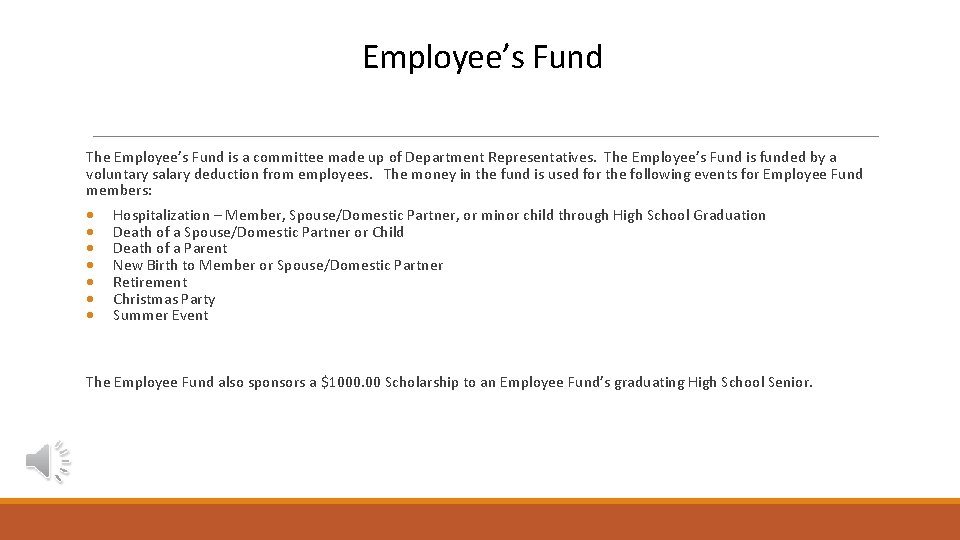 Employee’s Fund The Employee’s Fund is a committee made up of Department Representatives. The