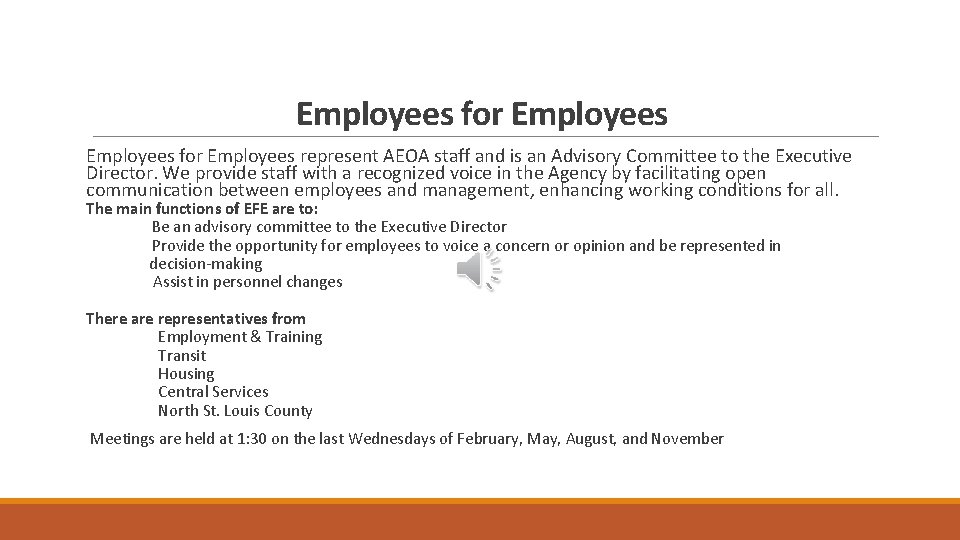 Employees for Employees represent AEOA staff and is an Advisory Committee to the Executive