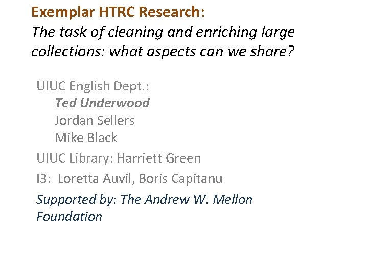 Exemplar HTRC Research: The task of cleaning and enriching large collections: what aspects can
