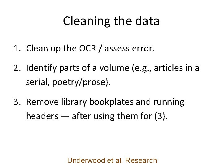 Cleaning the data 1. Clean up the OCR / assess error. 2. Identify parts
