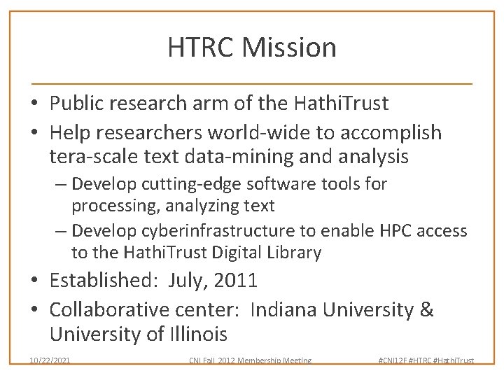 HTRC Mission • Public research arm of the Hathi. Trust • Help researchers world-wide