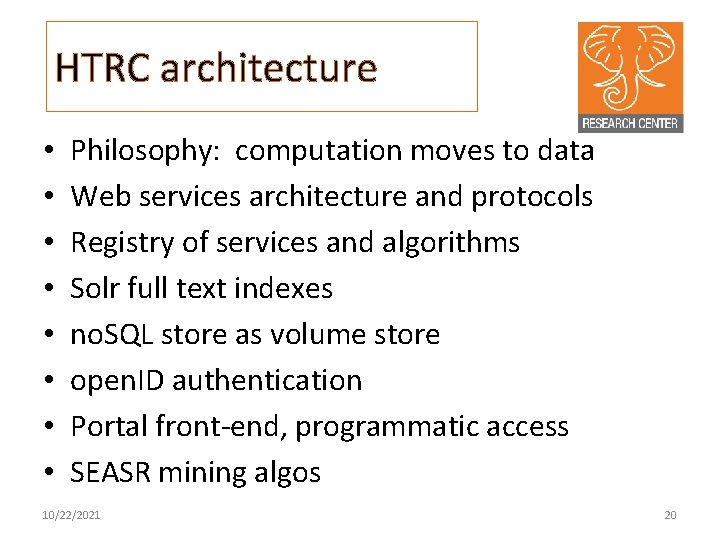 HTRC architecture • • Philosophy: computation moves to data Web services architecture and protocols