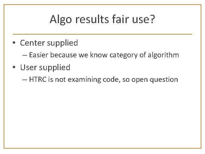 Algo results fair use? • Center supplied – Easier because we know category of