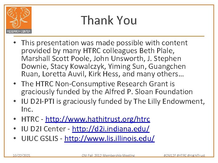 Thank You • This presentation was made possible with content provided by many HTRC