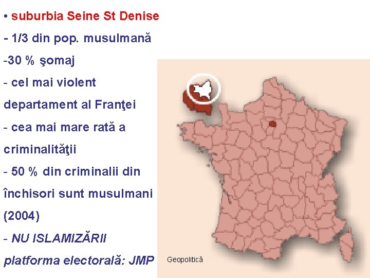  • suburbia Seine St Denise - 1/3 din pop. musulmană -30 % şomaj