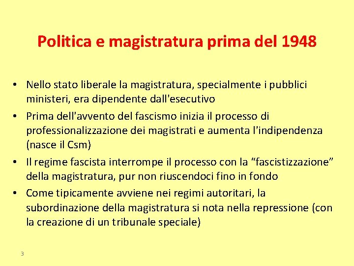 Politica e magistratura prima del 1948 • Nello stato liberale la magistratura, specialmente i