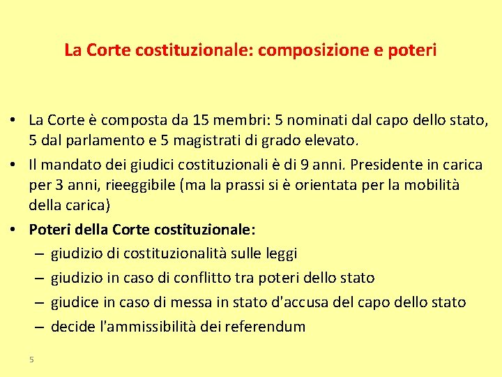 La Corte costituzionale: composizione e poteri • La Corte è composta da 15 membri: