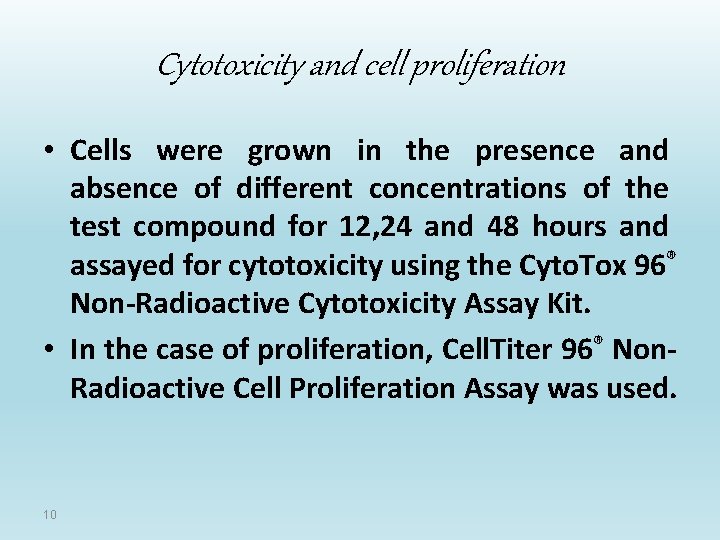 Cytotoxicity and cell proliferation • Cells were grown in the presence and absence of