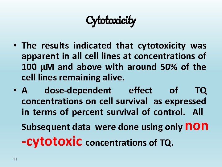 Cytotoxicity • The results indicated that cytotoxicity was apparent in all cell lines at