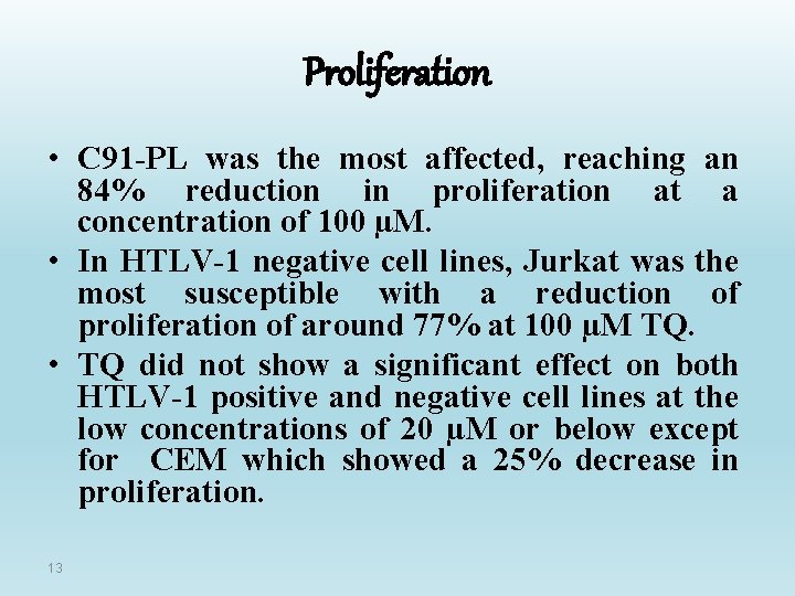 Proliferation • C 91 -PL was the most affected, reaching an 84% reduction in