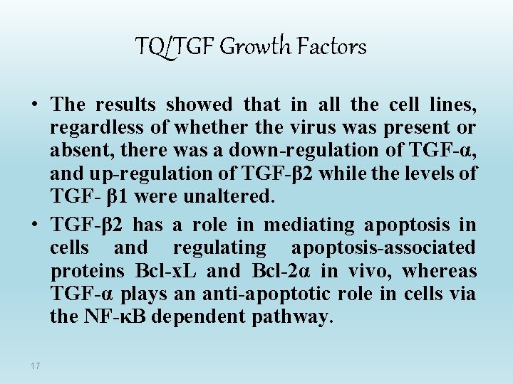 TQ/TGF Growth Factors • The results showed that in all the cell lines, regardless