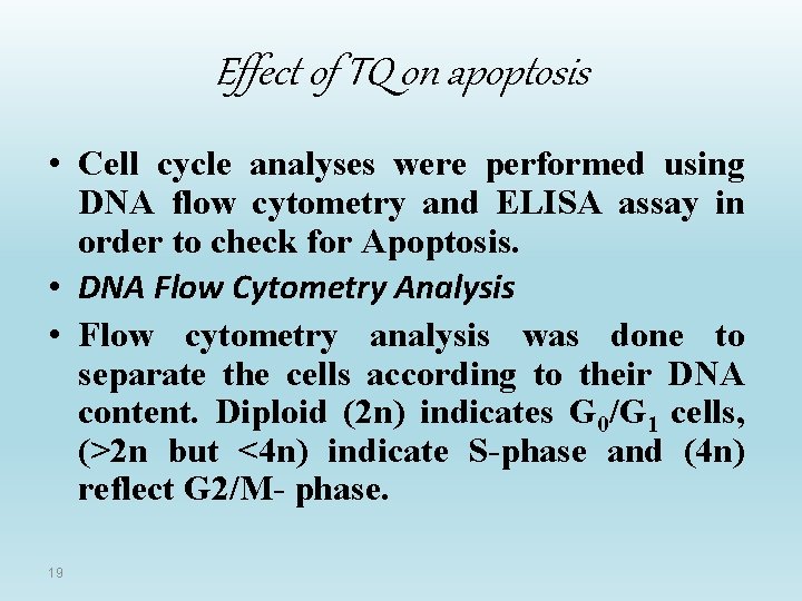 Effect of TQ on apoptosis • Cell cycle analyses were performed using DNA flow