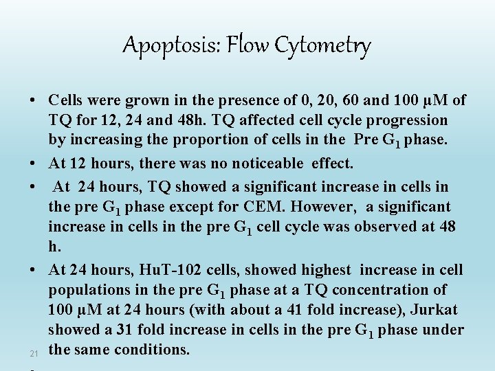 Apoptosis: Flow Cytometry • Cells were grown in the presence of 0, 20, 60