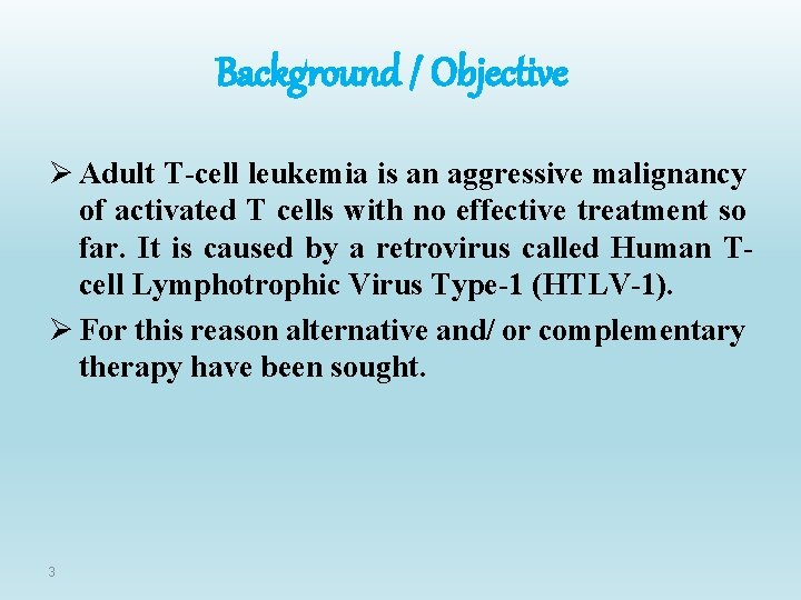 Background / Objective Ø Adult T-cell leukemia is an aggressive malignancy of activated T