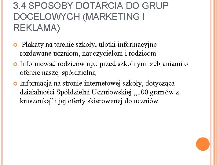 3. 4 SPOSOBY DOTARCIA DO GRUP DOCELOWYCH (MARKETING I REKLAMA) Plakaty na terenie szkoły,