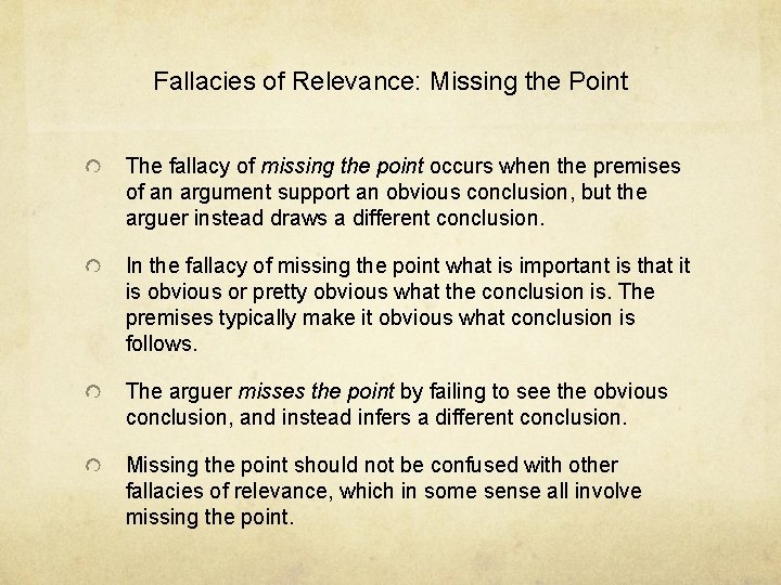 Fallacies of Relevance: Missing the Point The fallacy of missing the point occurs when