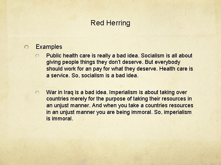 Red Herring Examples Public health care is really a bad idea. Socialism is all