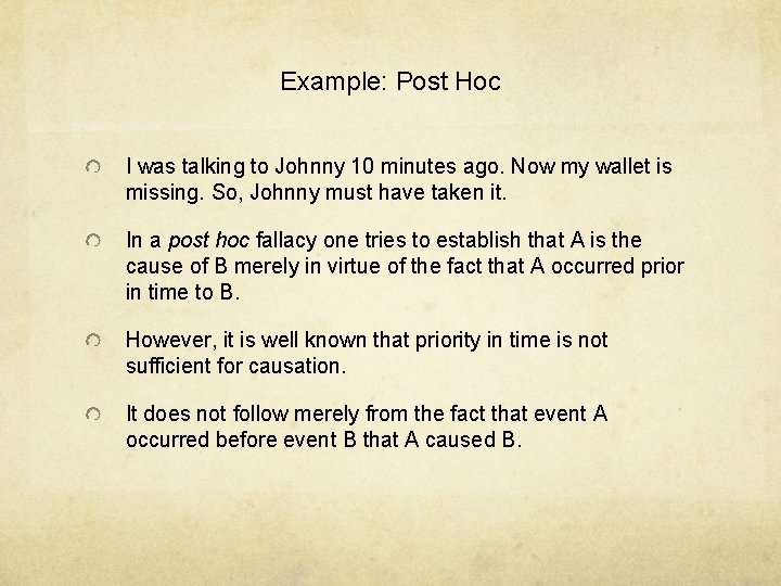 Example: Post Hoc I was talking to Johnny 10 minutes ago. Now my wallet