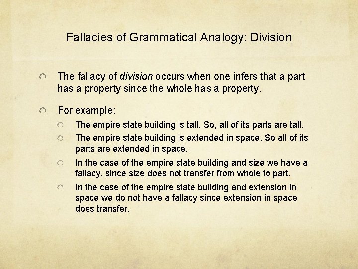 Fallacies of Grammatical Analogy: Division The fallacy of division occurs when one infers that